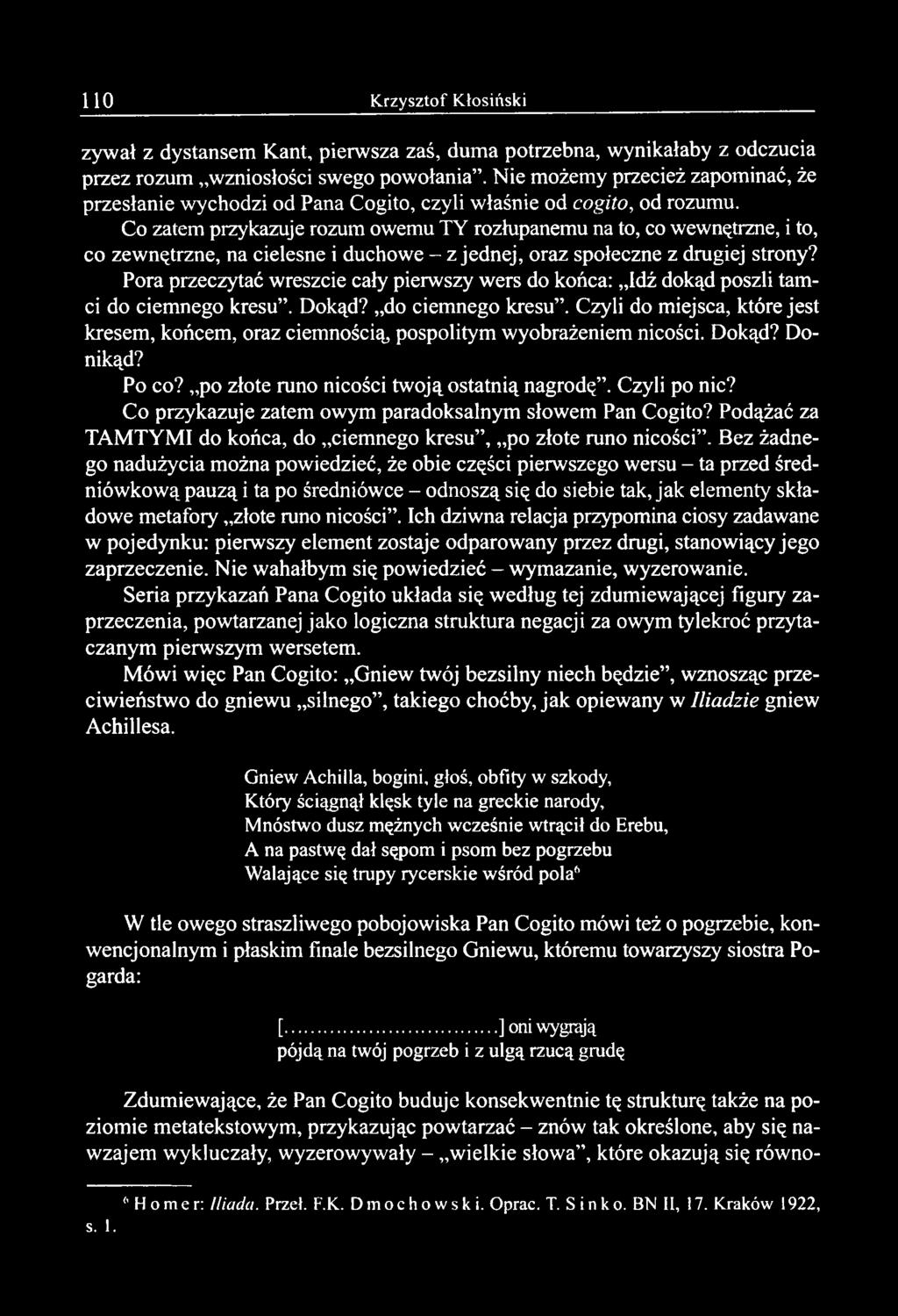 zywał z dystansem Kant, pierwsza zaś, duma potrzebna, wynikałaby z odczucia przez rozum wzniosłości swego powołania.