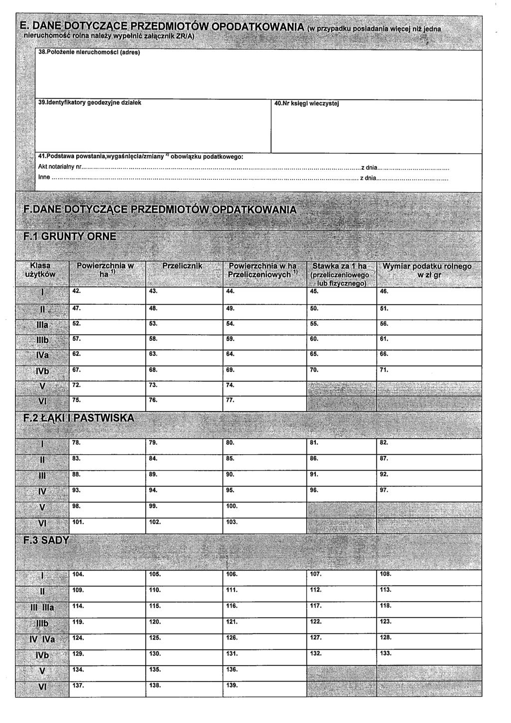 39.ldentyfikatory geodezyjne działek 40.Nr księgi wieczystej 41.Podstawa powstania,wygaśnlęcla/zmiany obowiązku podatkowego: Akt notarialny nr z dnia.. inne z dnia.. 48. 49. 50. 51. 53. 54. 55. 56.