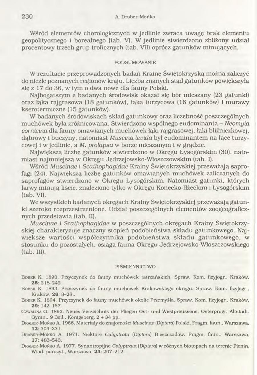 230 A. Draber-M ońko W śród elem entów chorologicznych w jedlinie zwraca uwagę b rak elem entu geopolitycznego i borealnego (tab. Vj.