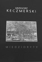 Korejwo, Agnieszka K UWM, Olsztyn, 2016 45 zł Grzegorz Keczmerski "Miedzioryty"
