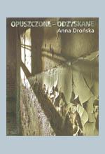 angielskim Robert Lee) Olsztyn, marzec-kwiecień 2013 20 zł Anna Drońska "Opuszczone