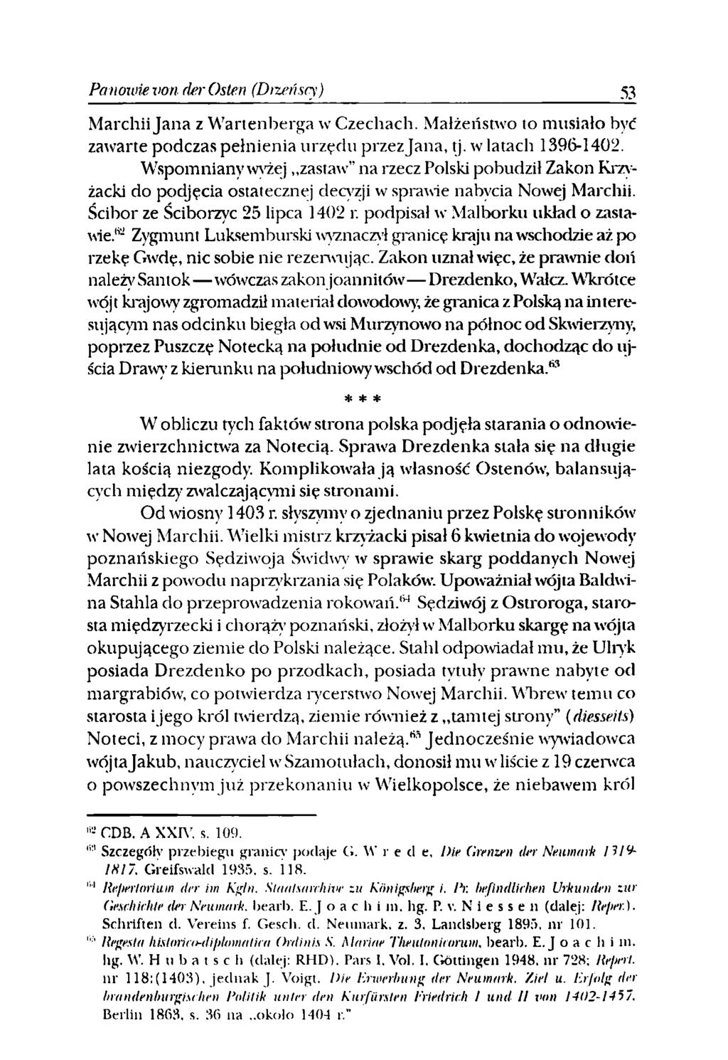 Panowie von der Osten (Drżeńscy) 53 Marchii Jana z W artenberga w Czechach. Małżeństwo to musiało być zawarte podczas pełnienia urzędu przezjana, tj. w latach 1396-1402.