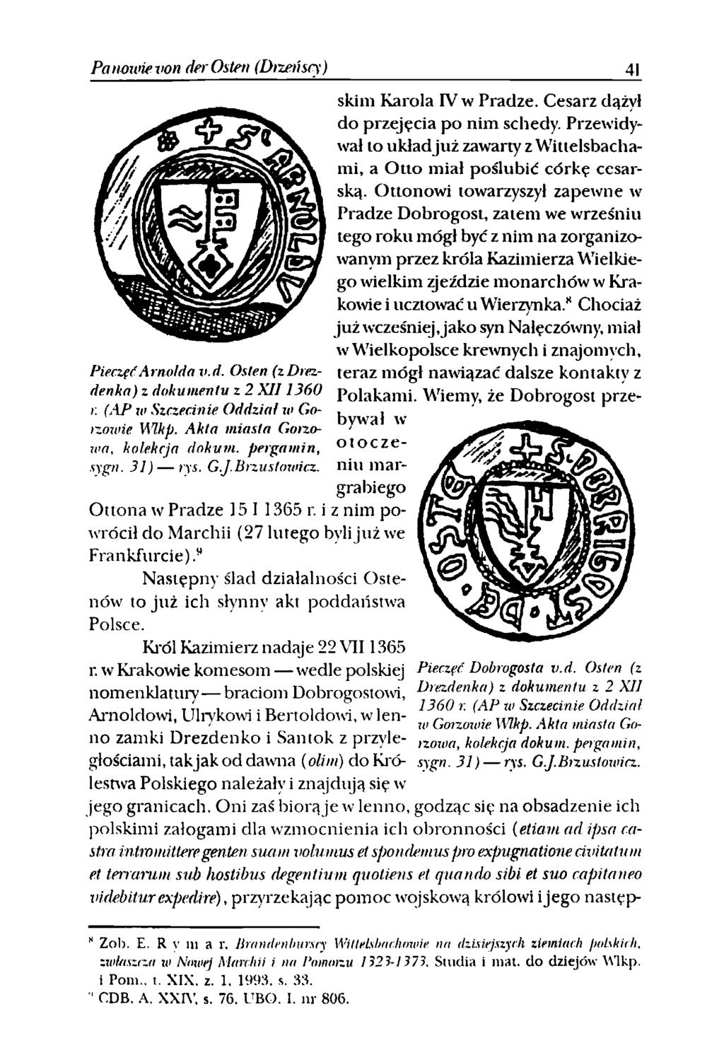 Pa nowie von der Osten (Drzeńscy) 41 Pieczęć Arnolda v.d. Oslen (z Drezdenka ) z dokumenty z 2 X II1360 r. (AP w Szczecinie Oddział w Goizowie Wlkp. Akta miasla Goizowa, kolekcja dokum.