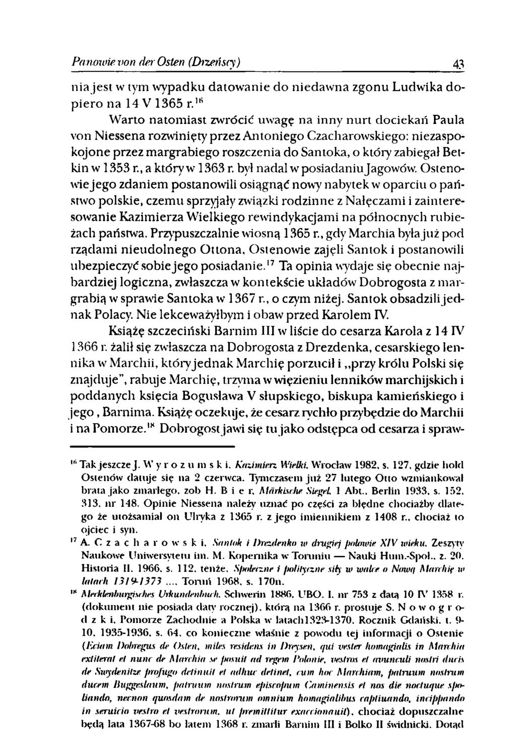 Panowie von der Osten (Drzeńscy) 43 nia jest w tym wypadku datowanie do niedawna zgonu Ludwika dopiero na 14 V 1365 r.