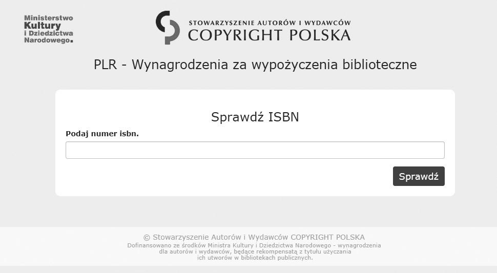 Wypłata wynagrodzenia z tytułu public lending right Rysunek 2. Sprawdzanie tytułu na liście wypożyczeń Źródło: Sprawdź ISBN. SAiW Copyright Polska. Tryb dostępu: https://plr.copyrightpolska.com.