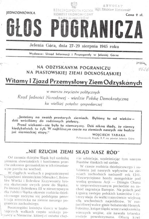 Dzieje polityczne Jeleniej Góry w okresie powojennym. Wybrane problemy Głos Pogranicza 27-29.08.1945 r. pierwsza polska jednodniówka wydana w Jeleniej Górze została przerwana przez majora Smirnowa.