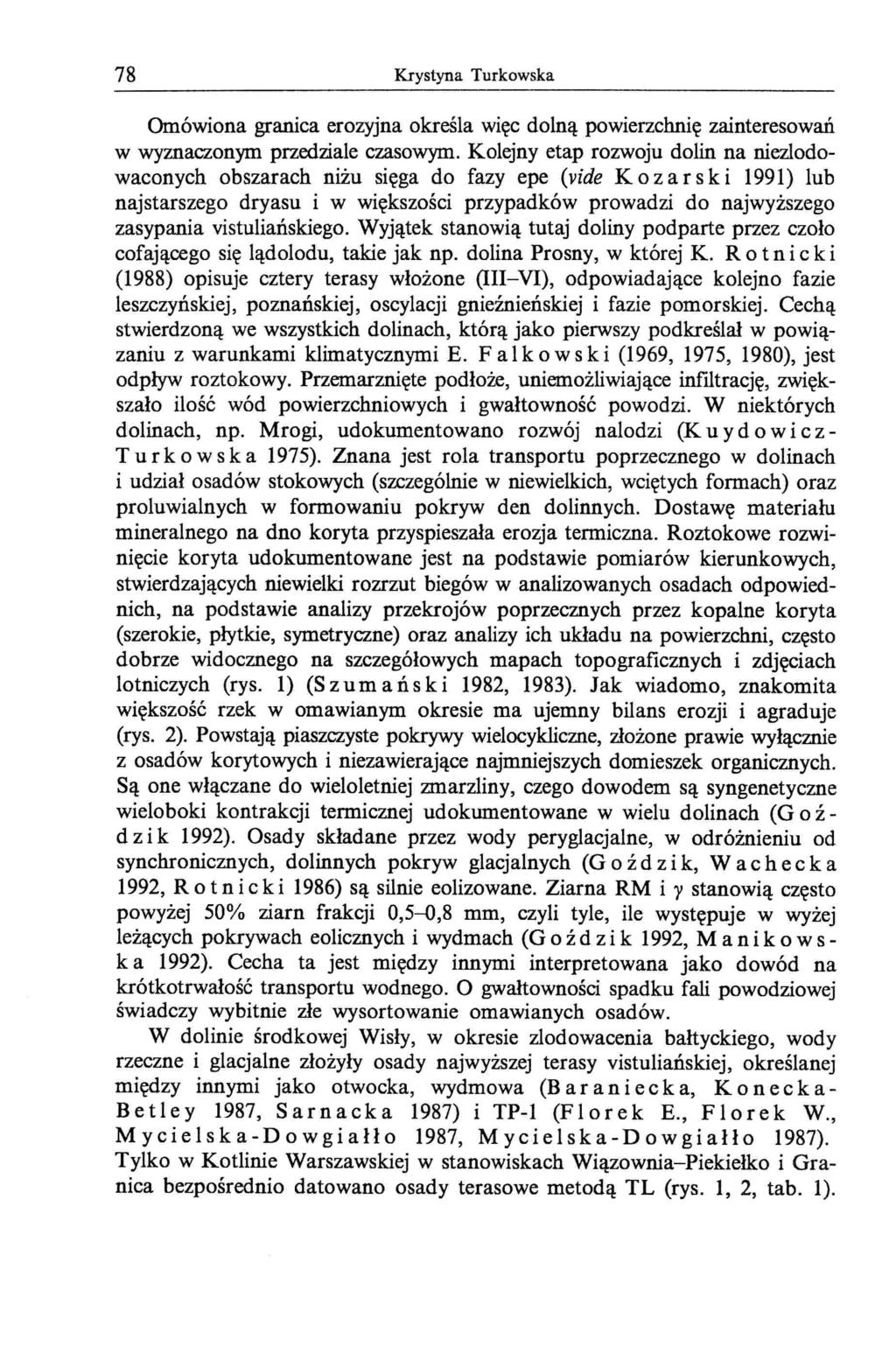 78 Krystyna Turkowska Omówiona granica erozyjna określa więc dolną powierzchnię zainteresowań w wyznaczonym przedziale czasowym.
