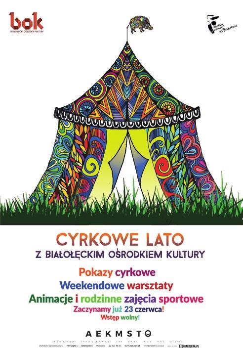 Cyrkowe lato To projekt Białołęckiego Ośrodka Kultury, którego celem jest zachęcenie dzieci i młodzieży, spędzającej wakacje w Warszawie, do aktywnego udziału w kulturze.