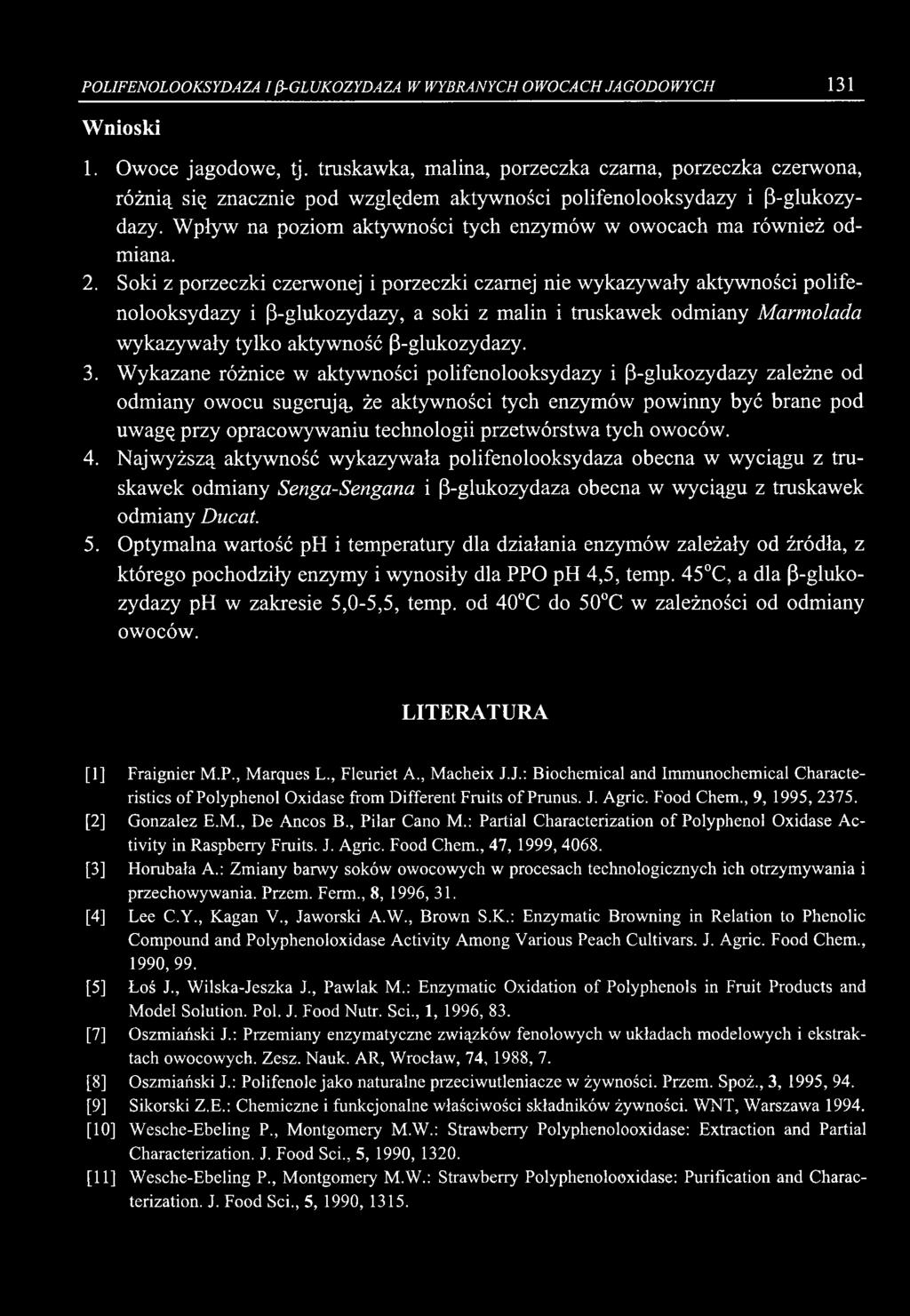 POLIFENOLOOKSYDAZÁ I β-glukozydaza W WYBRANYCH OWOCACH JAGODOWYCH 131 W nioski 1. Owoce jagodowe, tj.