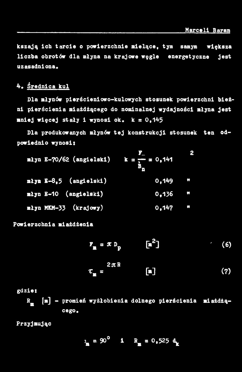 k s 0,145 Dla produkowanych młynów tej konstrukcji stosunek ten Odpowiednio wynosi: F_ 2 młyn E-70/62 (angielski) k