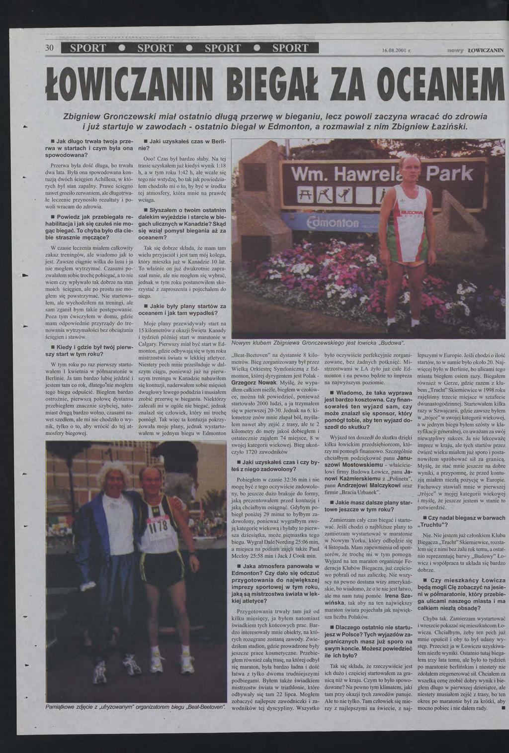 30 e now 1608200 r ŁOWCZANN towczann BEGAt ZA OCEANEM Zbigniew Gronczewski miał ostatnio długą przerwę w bieganiu, lecz powoli zaczyna wracać do zdrowia i już startuje w zawodach ostatnio biegał w