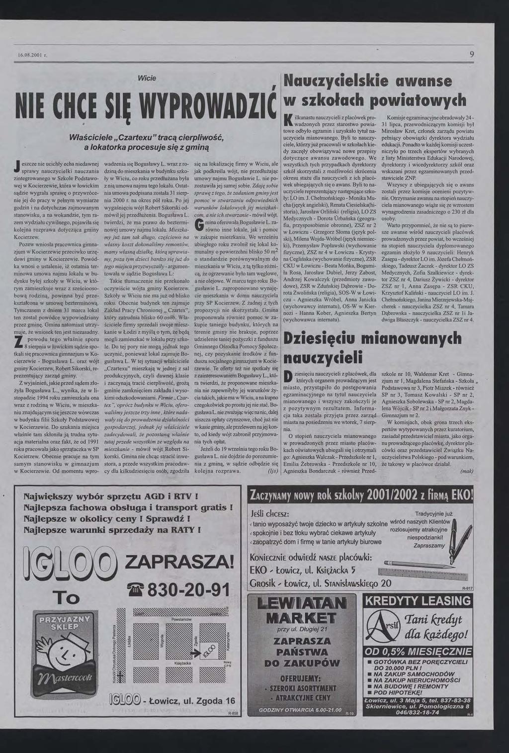 9 16082001 r Nauczycielskie awanse w szkołach powiatowych K Wicie NE CHE S WYPROWADZ( Właściciele Czartexu" tracą cierpliwość, a lokatorka procesuje się z gminą eszcze nie ucichły echa niedawnej
