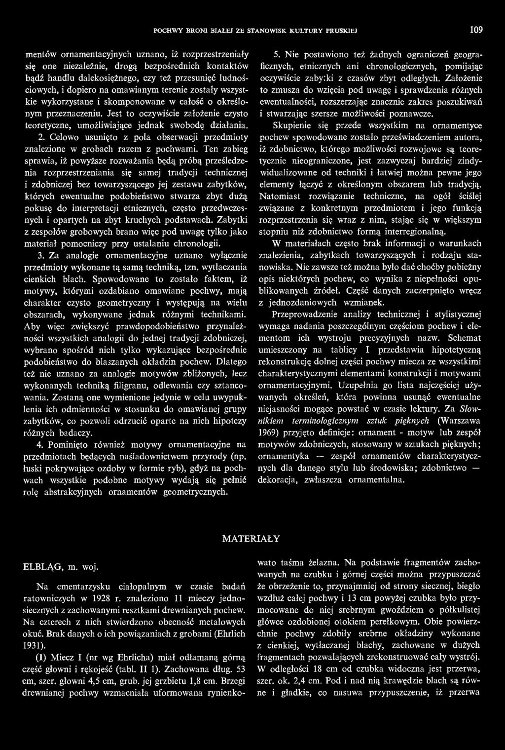 podobieństwo stwarza zbyt dużą pokusę do interpretacji etnicznych, często przedwczesnych i opartych na zbyt kruchych podstawach.