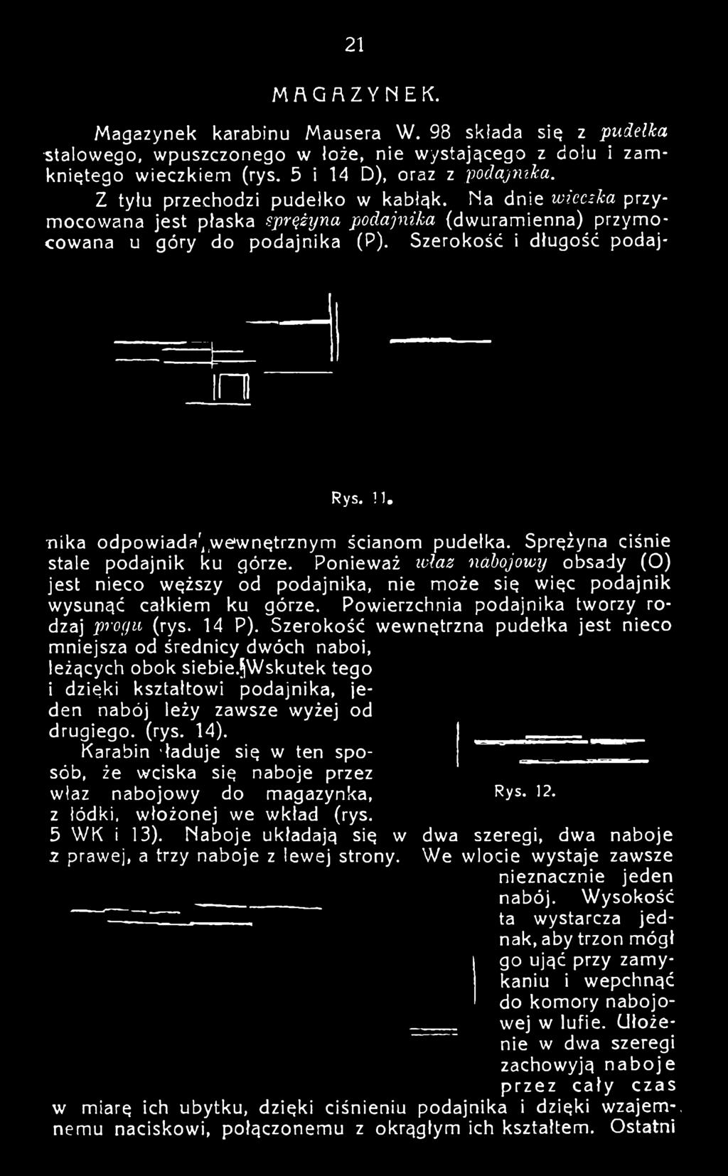 Szerokość i długość podaj- Rys. n. Tiika odpowiada'^.we wnętrznym ścianom pudełka.