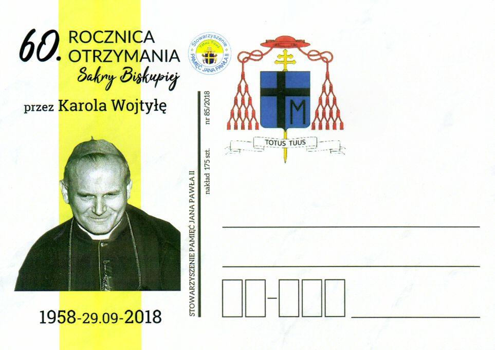 wydawca: STOWARZYSZENIE PAMIĘĆ JANA PAWŁA II. nakład 60 szt. nr 85/2018. 60. ROCZNICA OTRZYMANIA Sakry Biskupiej przez Karola Wojtyłę.