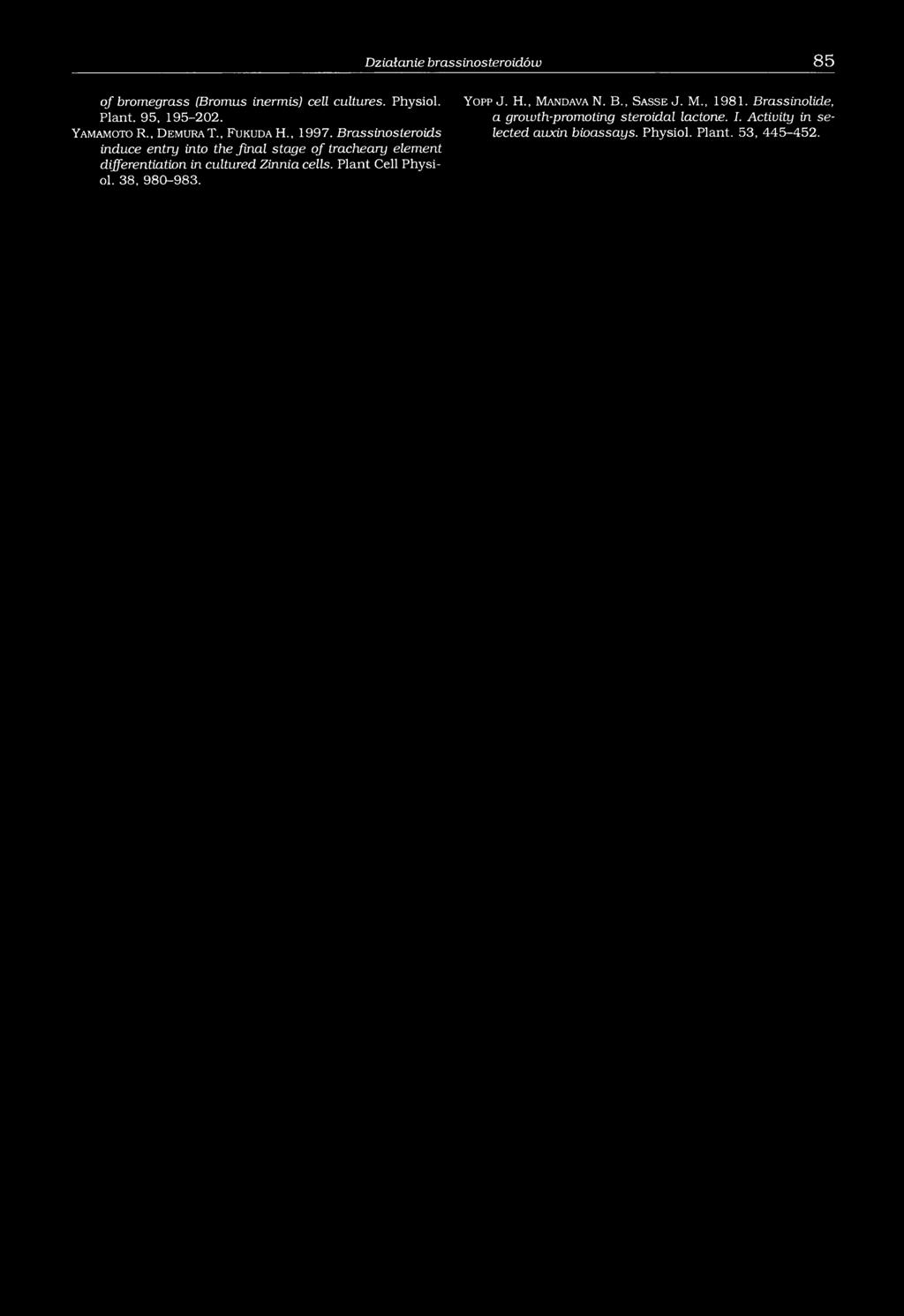 Brassinosteroids induce entry into the final stage of tracheary element differentiation in cultured Zinnia cells.