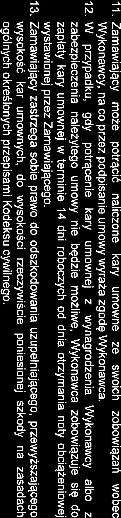 roboczych od dnia otrzymania noty obciążeniowej wystawionej przez Zamawiającego. 73.