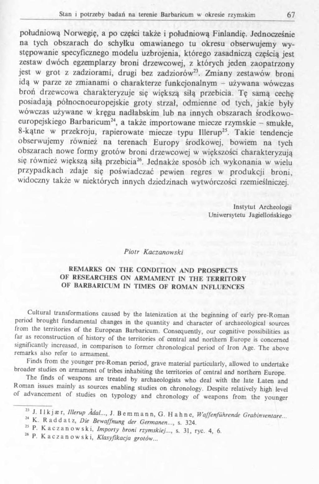 południową Norwegię, a po części także i południową Finlandię.