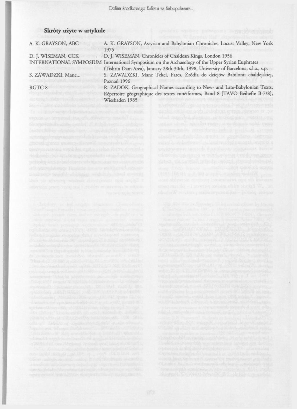 Dolina środkowego Eufratu za Nabopolasara... Skróty użyte w artykule Α. К. GRAYSON, ABC Α. К. GRAYSON, Assyrian and Babylonian Chronicles, Locust Valley, New York 1975 D. J.