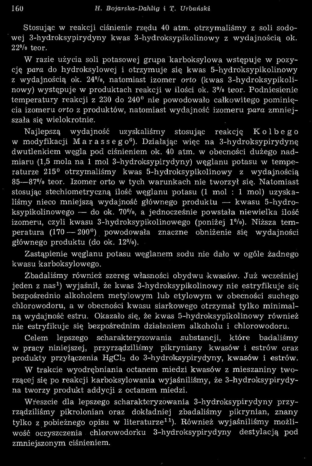 24%, natomiast izomer orto (kwas 3-hydroksypikolinowy) występuje w produktach reakcji w ilości ok. 3% teor.