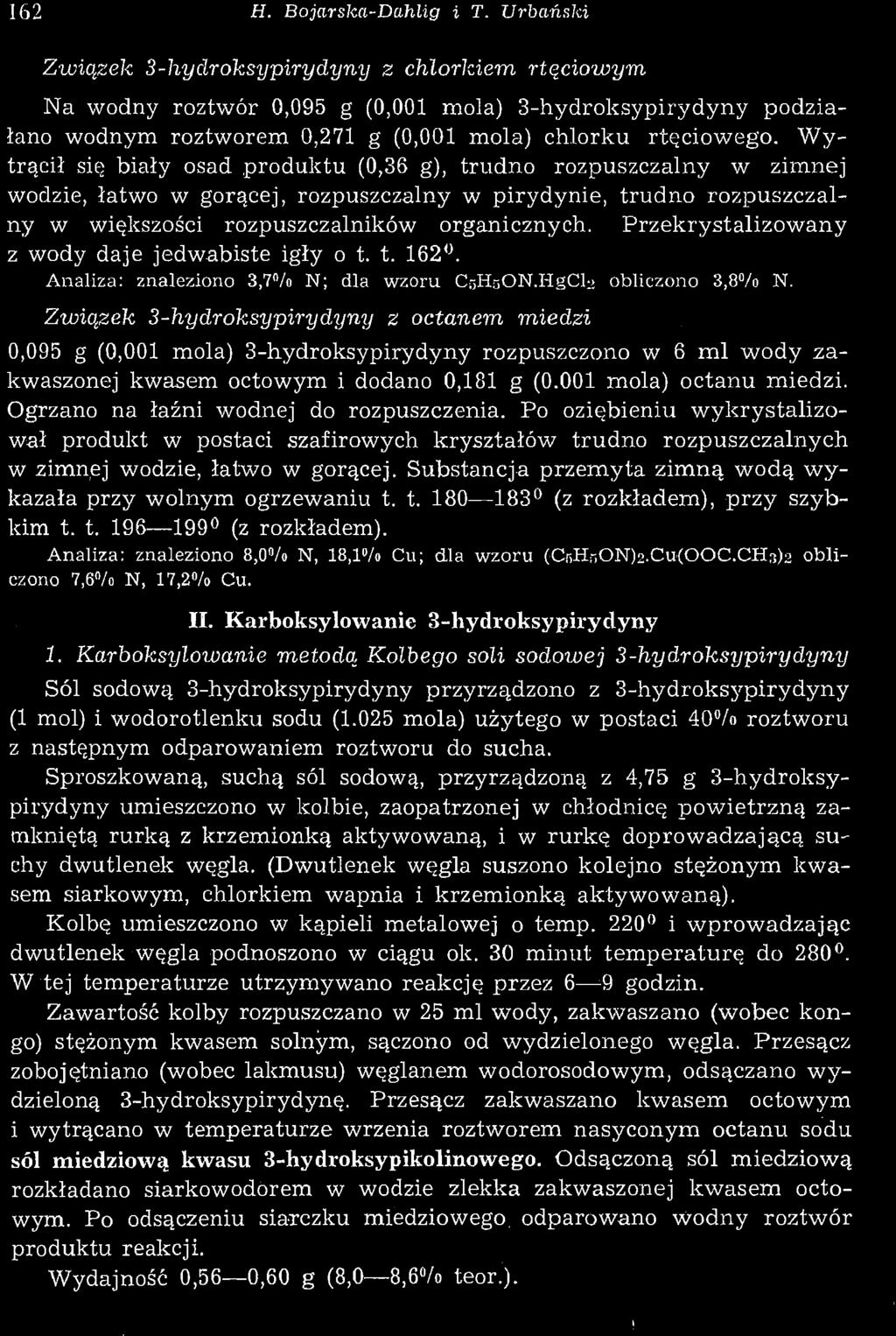 Wytrącił się biały osad produktu (0,36 g), trudno rozpuszczalny w zimnej wodzie, łatwo w gorącej, rozpuszczalny w pirydynie, trudno rozpuszczalny w większości rozpuszczalników organicznych.