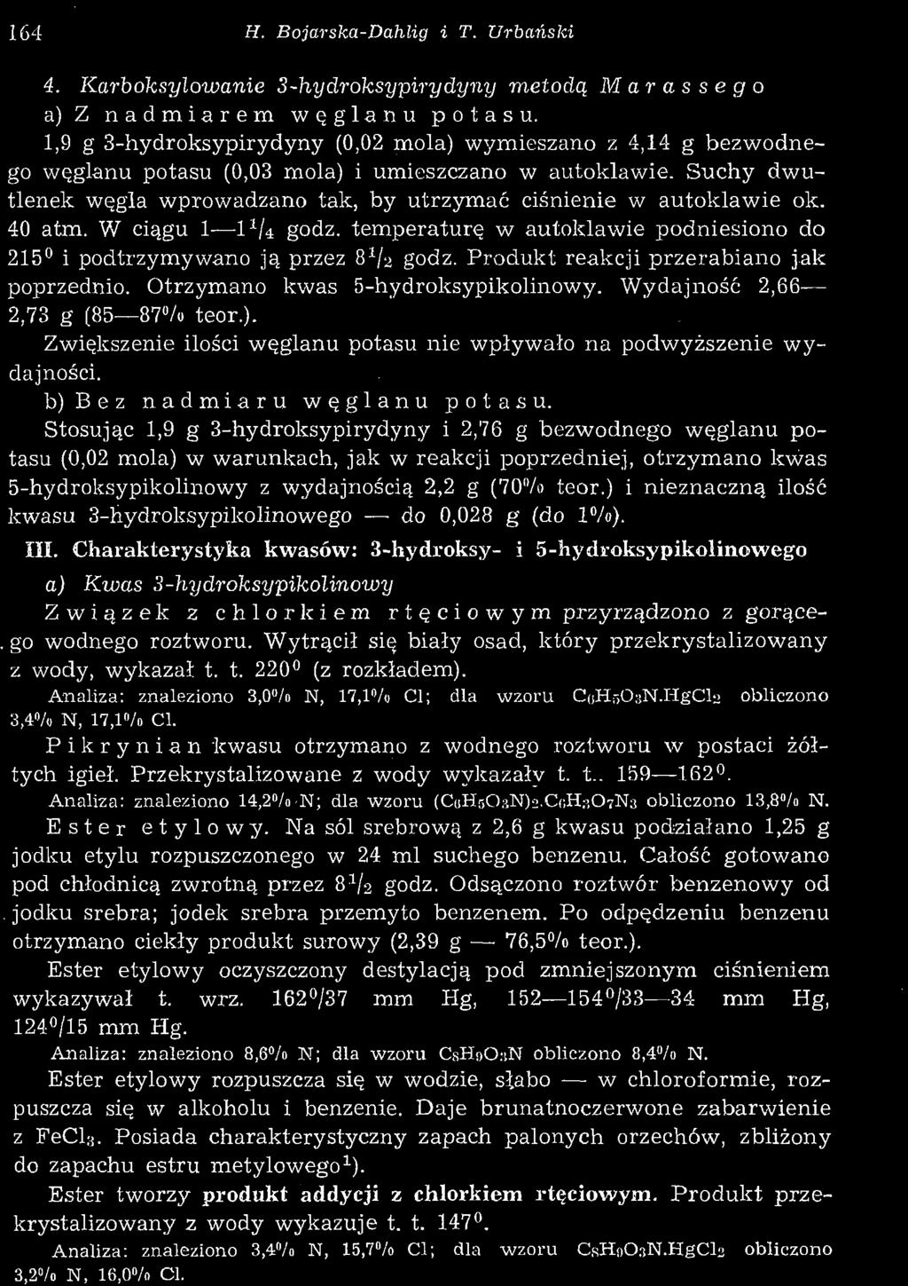 164 H. Bojarska-Dahlig i T. Urhański 4. Karboksylowanie 3 ~hydroksypirydyny metodą M ar a s s e g o a) Z nadmiarem węglanu potasu.