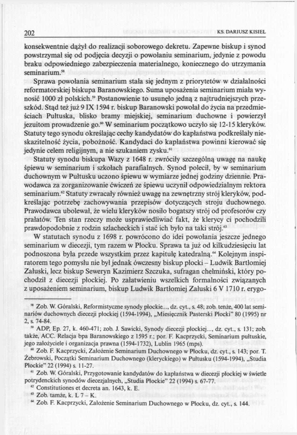202 K.S. DARIUSZ KISIEL konsekwentnie dążył do realizacji soborowego dekretu.