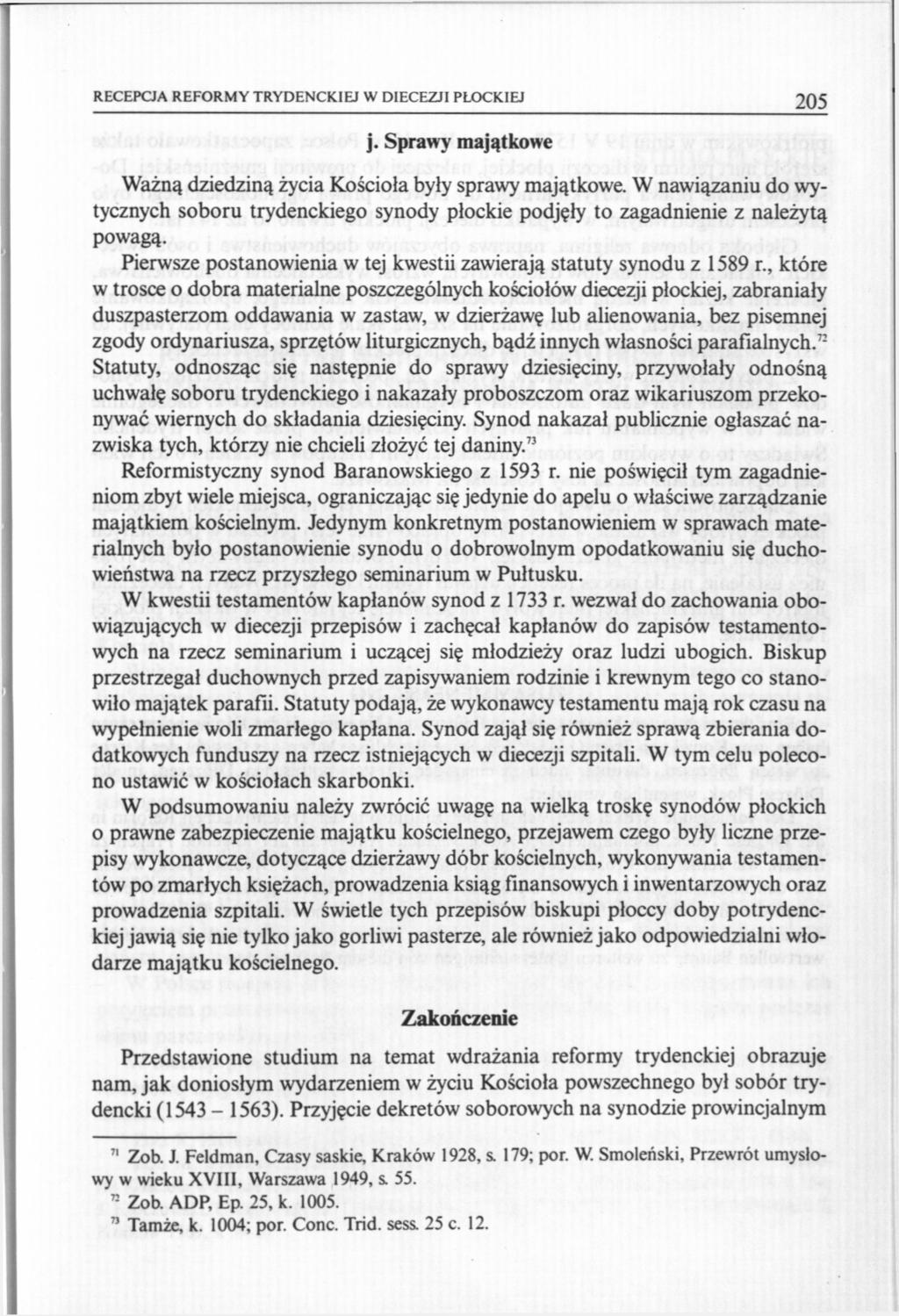 RECEPCJA REFORMY TRYDENCKIEJ W DIECEZJI PŁOCKIEJ 205 j. Sprawy majątkowe Ważną dziedziną życia Kościoła były sprawy majątkowe.