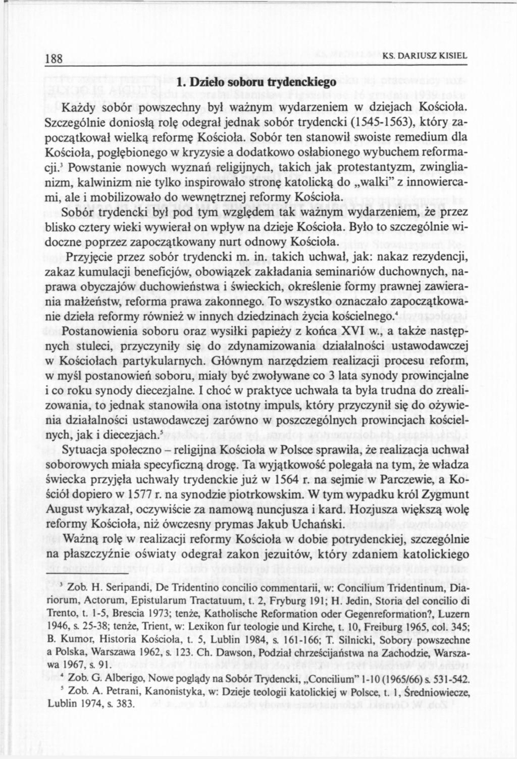 188 KS. DARIUSZ KISIEL 1. Dzieło soboru trydenckiego Każdy sobór powszechny był ważnym wydarzeniem w dziejach Kościoła.