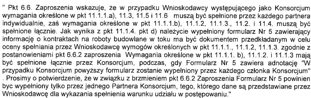 2 Zaproszenia mogą być spełnione przez minimum jednego członka Konsorcjum i wówczas składanie