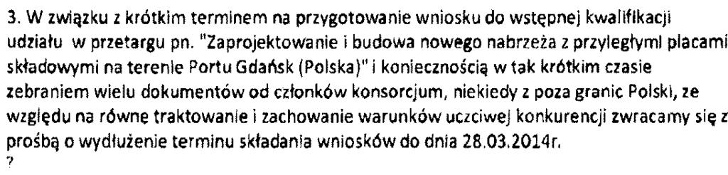 24 Organizator wyjaśnia, iż wymagania określone w punkcie 11.1.1.a Zaproszenia wymagają spełnienia ich przez każdego członka Konsorcjum. Natomiast wymagania określone w punktach 11.1.1.b; 11.1.2 oraz 11.