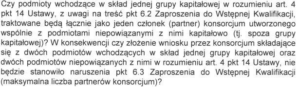 46 Prosimy o zapoznanie się z Wyjaśnieniami Organizatora, które znajdują się pod pytaniem 54 w niniejszej tabeli pytań i odpowiedzi.