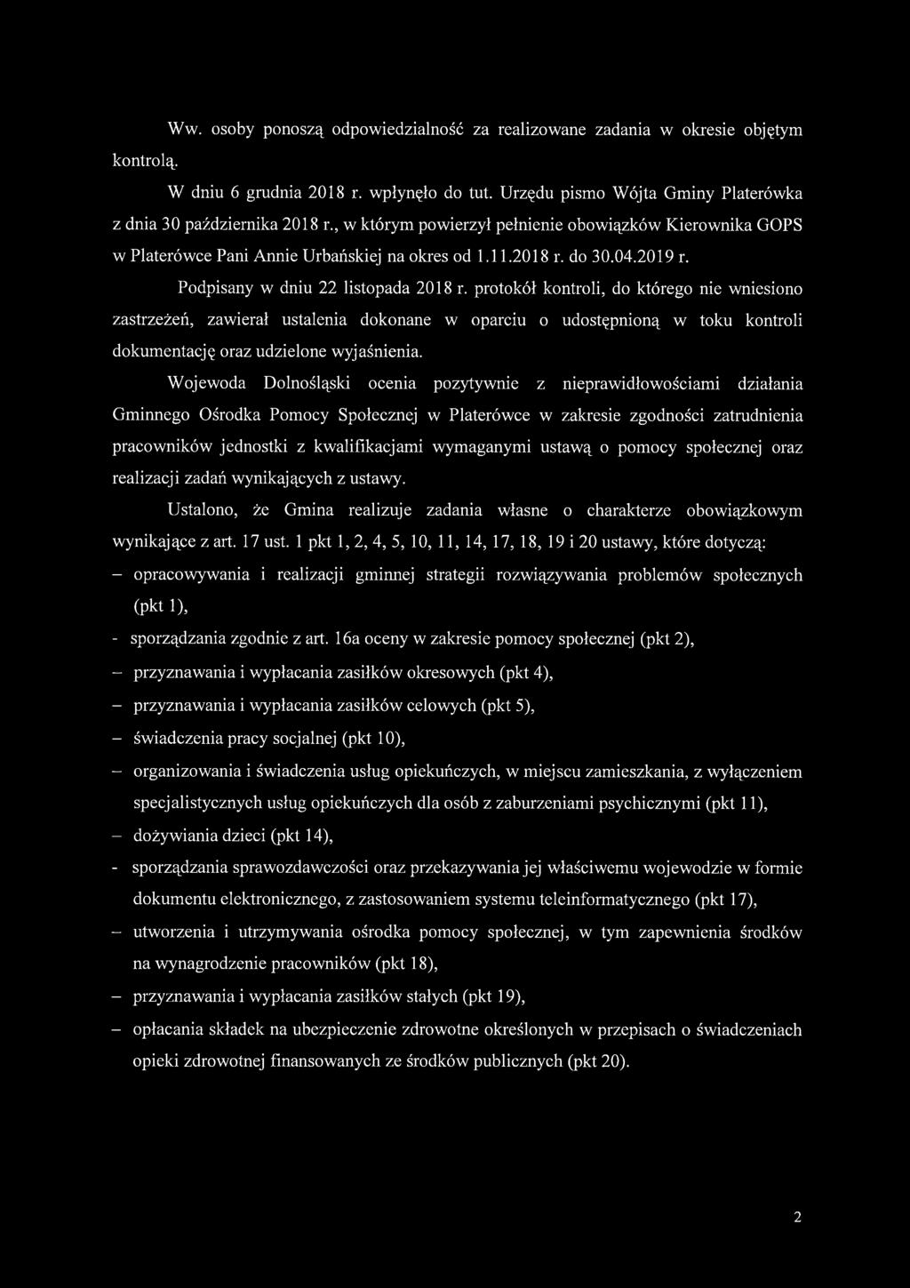 protokół kontroli, do którego nie wniesiono zastrzeżeń, zawierał ustalenia dokonane w oparciu o udostępnioną w toku kontroli dokumentację oraz udzielone wyjaśnienia.