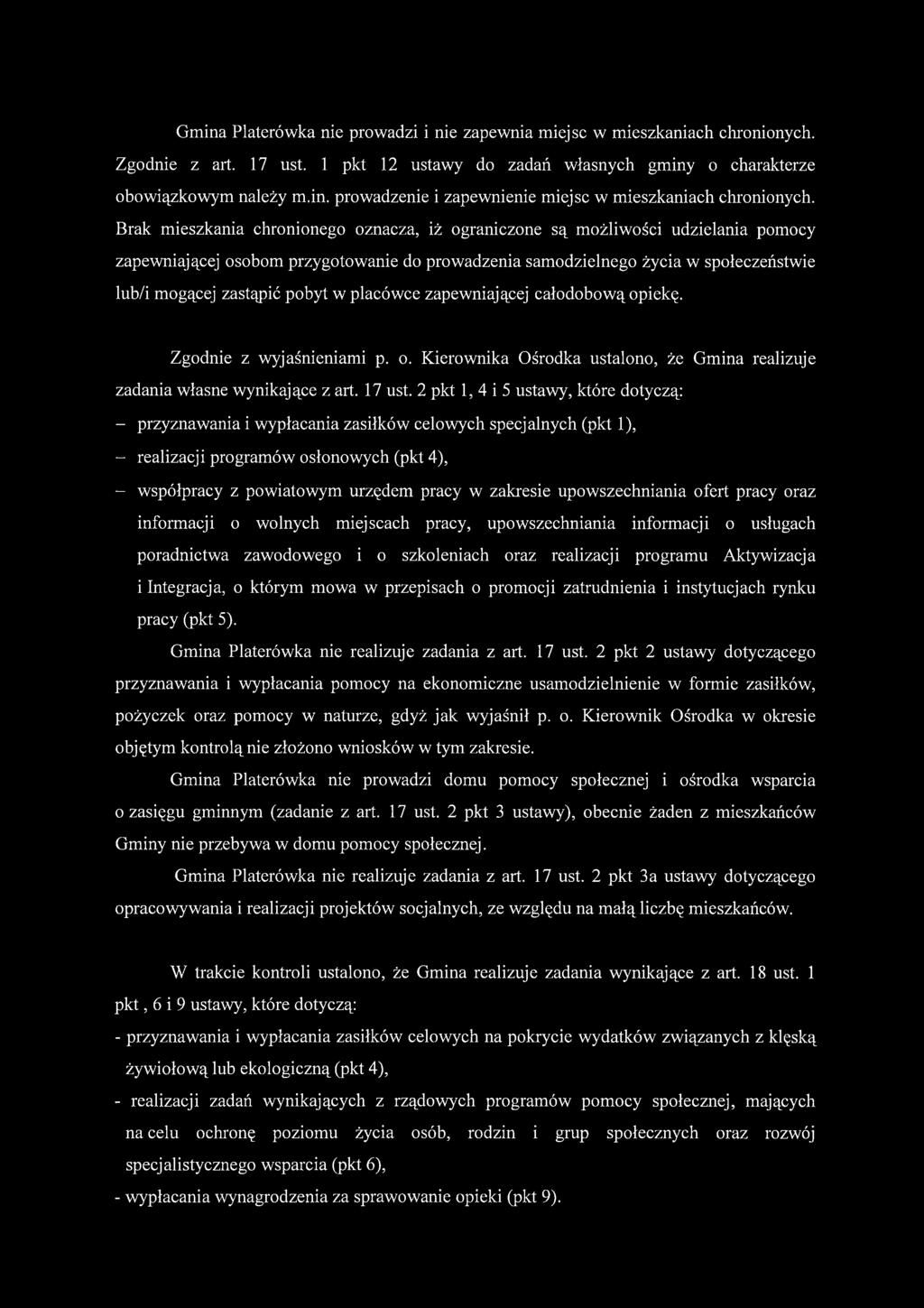 w placówce zapewniającej całodobową opiekę. Zgodnie z wyjaśnieniami p. o. Kierownika Ośrodka ustalono, że Gmina realizuje zadania własne wynikające z art. 17 ust.