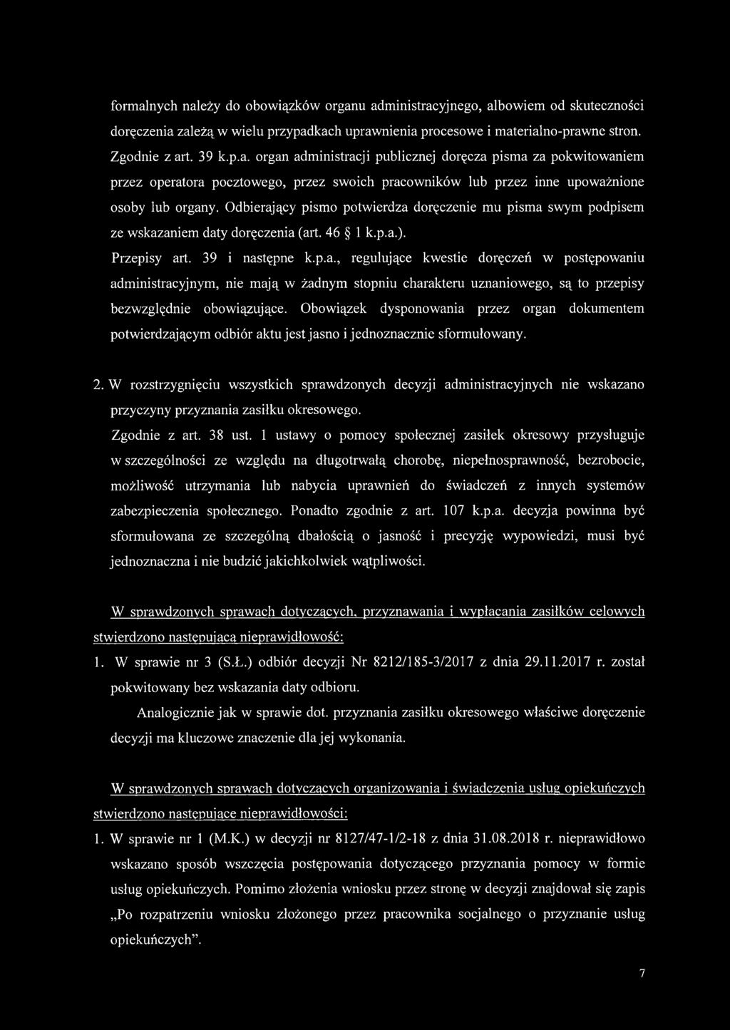 Obowiązek dysponowania przez organ dokumentem potwierdzającym odbiór aktu jest jasno i jednoznacznie sformułowany. 2.