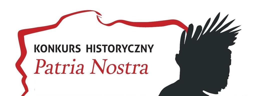 REGULAMIN KONKURSU PATRIA NOSTRA IV EDYCJA Warszawa, dnia 01.04.2018 r. 1 POSTANOWIENIA OGÓLNE Niniejszy regulamin dotyczy IV edycji konkursu historycznego PATRIA NOSTRA, nazywanego dalej "konkursem".