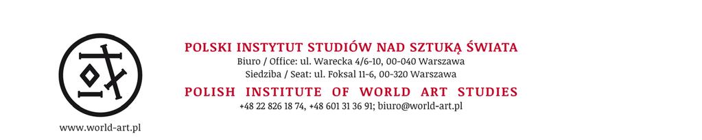 KOMUNIKAT ZARZĄDU POLSKIEGO INSTYTUTU STUDIÓW NAD SZTUKĄ ŚWIATA Nr 3 (42) Marzec 2016 roku Zarząd zaprasza na: Posiedzenie Rady Naukowej I Walne Zebranie w dniu 5 marca 2016 roku w Muzeum Azji i