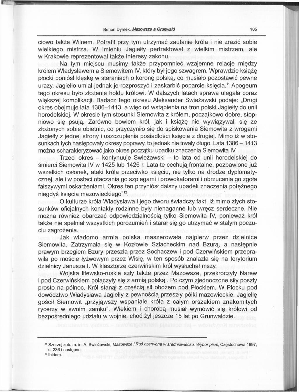 104 Benon Dymek, Mazowsze a Grunwald ciowo także Wilnem. Potrafił przy tym utrzymać zaufanie króla i nie zrazić sobie wielkiego mistrza.