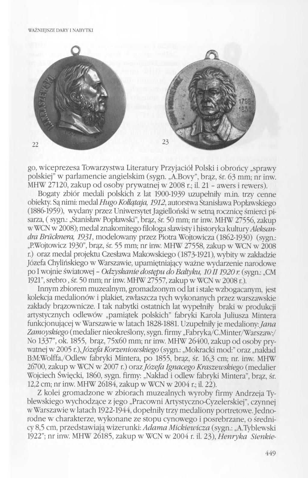 WAŻNIEJSZE DARY I NABYTKI go, wiceprezesa Towarzystwa Literatury Przyjaciół Polski i obrońcy sprawy polskiej w parlamencie angielskim (sygn. A.Bovy, brąz, śr. 63 mm; nr inw.