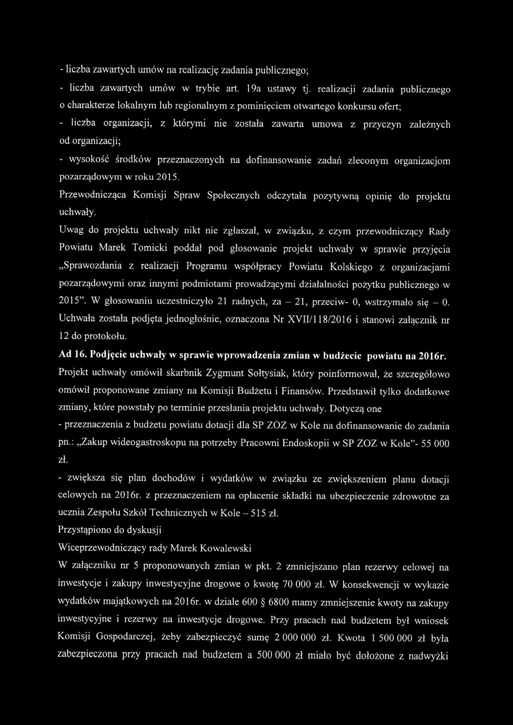 organizacji; - wysokość środków przeznaczonych na dofinansowanie zadań zleconym organizacjom pozarządowym w roku 2015.