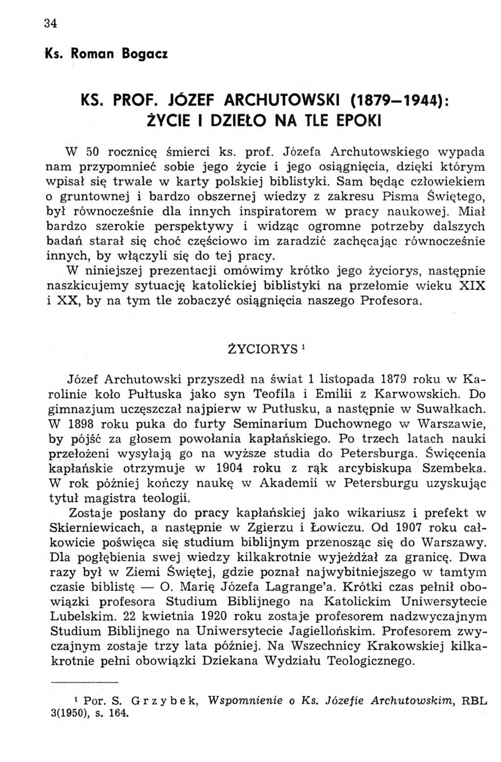 34 Ks. Roman Bogacz KS. PROF. JÓZEF ARCHUTOWSKI (1879-1944): ŻYCIE I DZIEŁO NA TLE EPOKI W 50 rocznicę śmierci ks. prof.