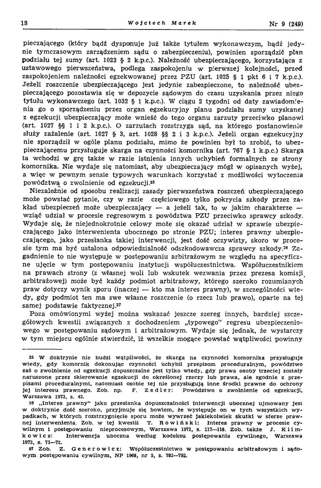 13 Wojciech Marek N r 9 (249) pieczającego (który bądź dysponuje już także tytułem w ykonaw czym, bądź jed y nie tym czasow ym zarządzeniem sądu o zabezpieczeniu), pow inien sporządzić plan podziału