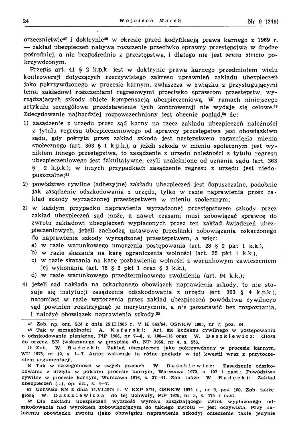 24 Wojciech Marek N r 9 (249) orzecznictwie47 i doktrynie48 w okresie przed kodyfikacją praw a karnego z 1969 r.