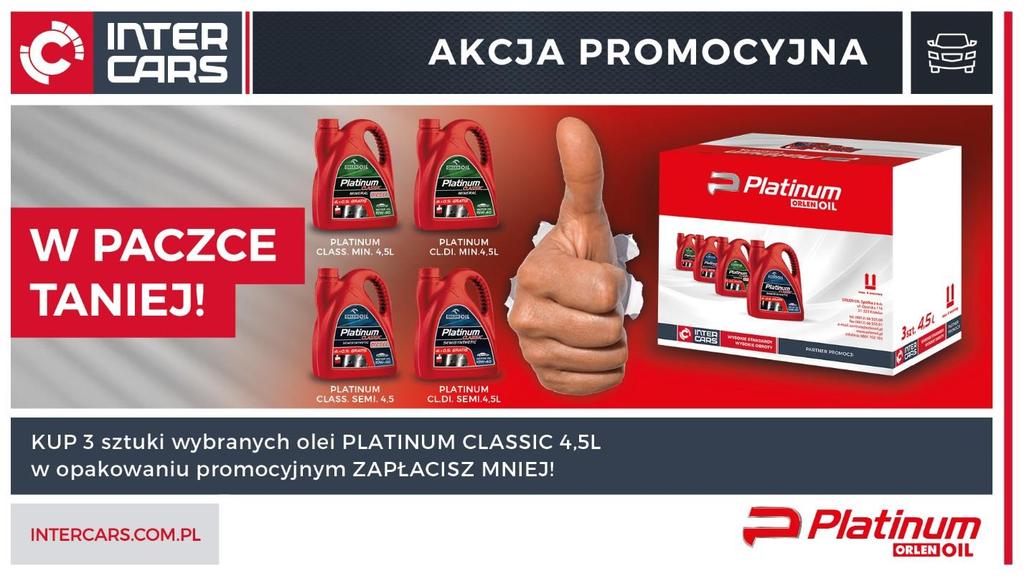 ORLEN nowe kartony Przy zakupie 3 sztuk wybranych olejów Platinum Classic 4.5L w opakowaniu promocyjnym zapłacisz mniej!