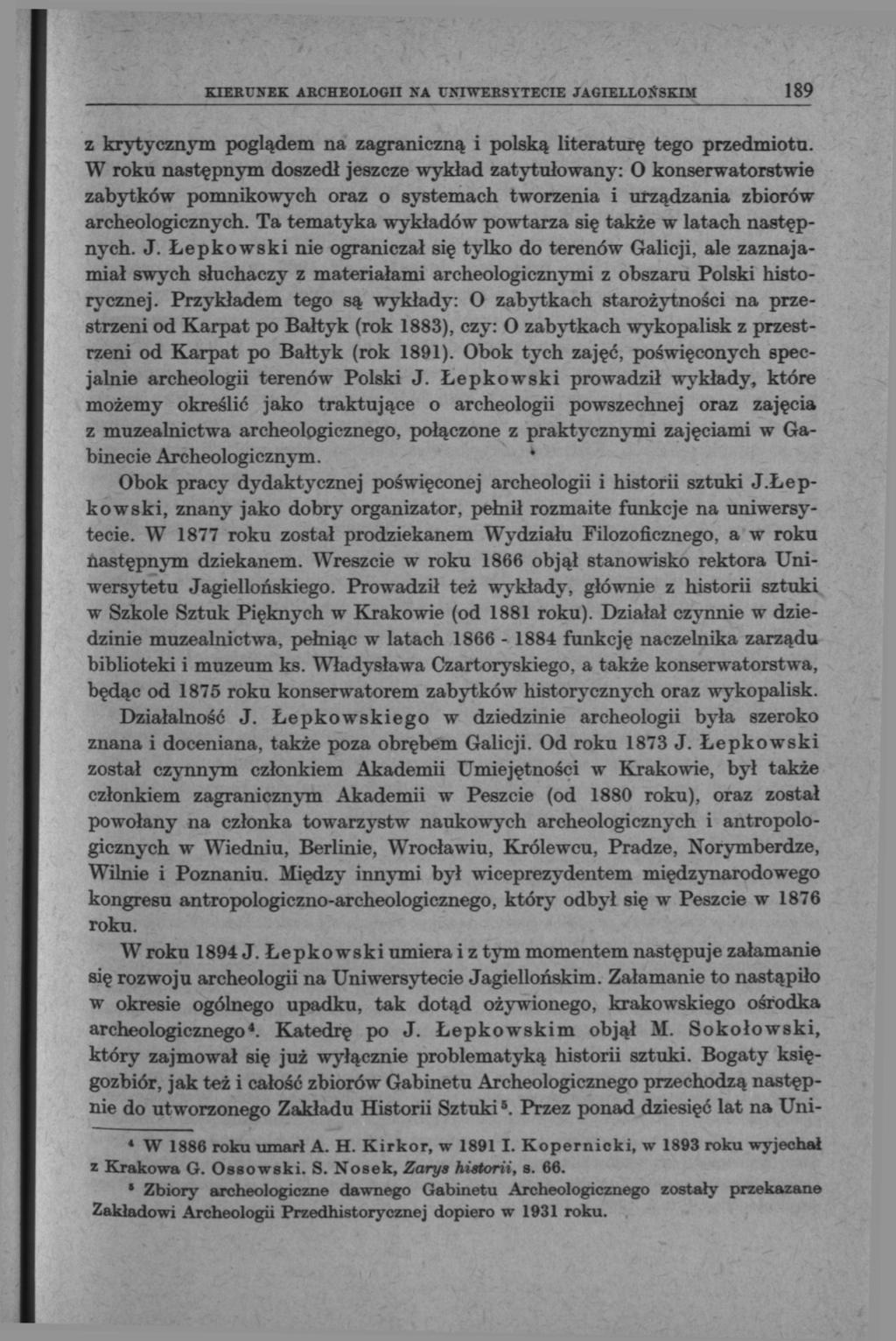 KIERUNEK ARCHEOLOGII NA UNIWERSYTECIE JAGIELLOŃSKIM 189 z krytycznym poglądem na zagraniczną i polską literaturę tego przedmiotu.