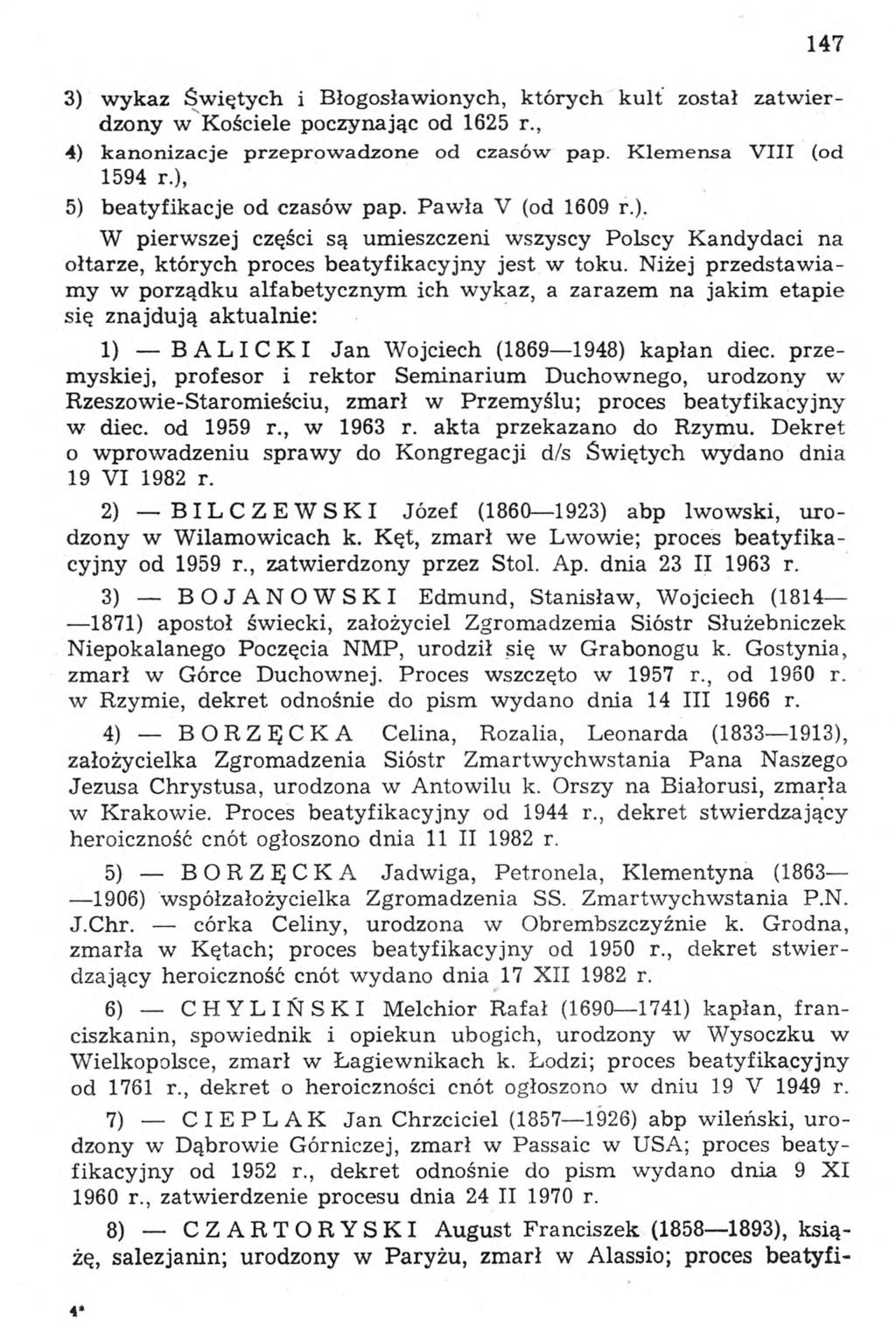 147 3) wykaz Świętych i Błogosławionych, których kult został zatwierdzony w Kościele poczynając od 1625 r., 4) kanonizacje przeprowadzone od czasów pap. Klemensa VIII (od 1594 r.