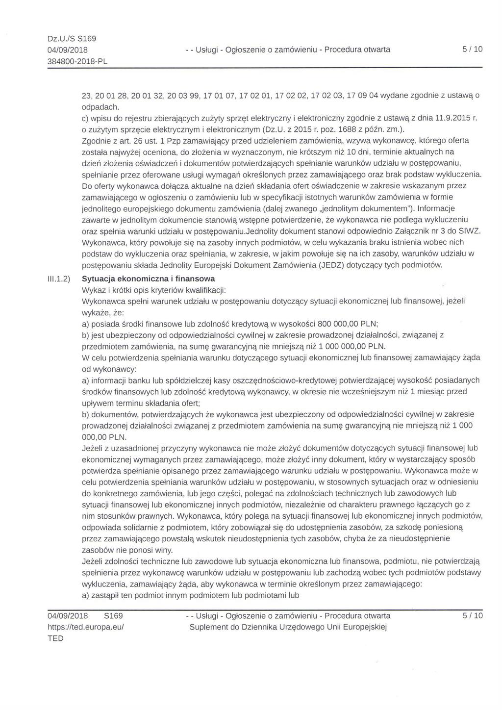 Dz.U./s 5169 04/09/2018 - - Usług - Ogłoszene o zamówenu Procedura otwarta 5/ 10 384800 2018 PL lll.1.2) 23, 20 01 28. 20 01 32. 20 03 99. 17 01 07, 17 02 01,17 02 02,17 02 03.