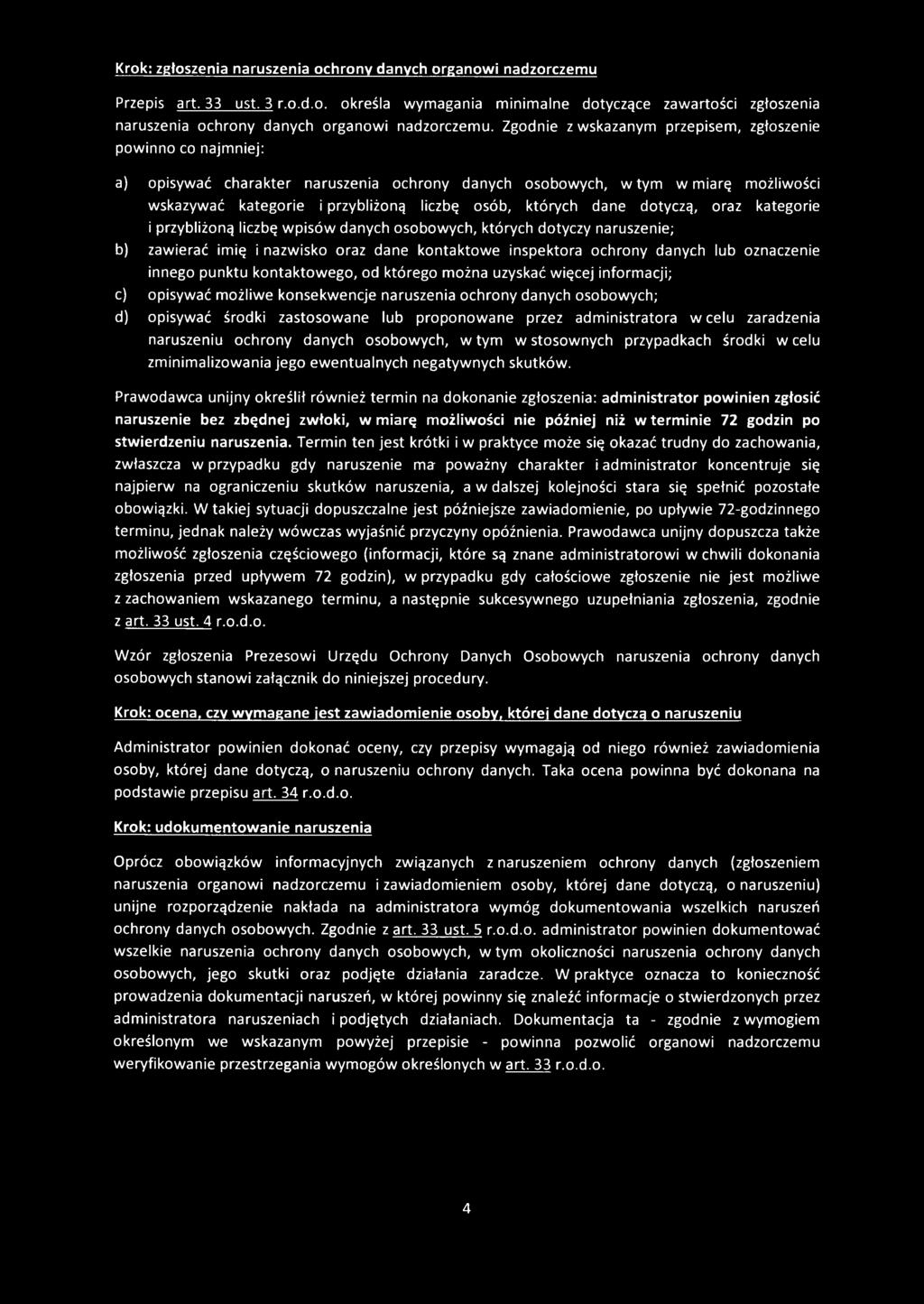 których dane dotyczą, oraz kategorie i przybliżoną liczbę wpisów danych osobowych, których dotyczy naruszenie; b) zawierać imię i nazwisko oraz dane kontaktowe inspektora ochrony danych lub