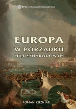 Europa w porządku międzynarodowym (Warszawa 2016) - publikacja Polskiego Instytutu Spraw Międzynarodowych autorstwa Romana Kuźniara opisująca rolę Europy w świecie.