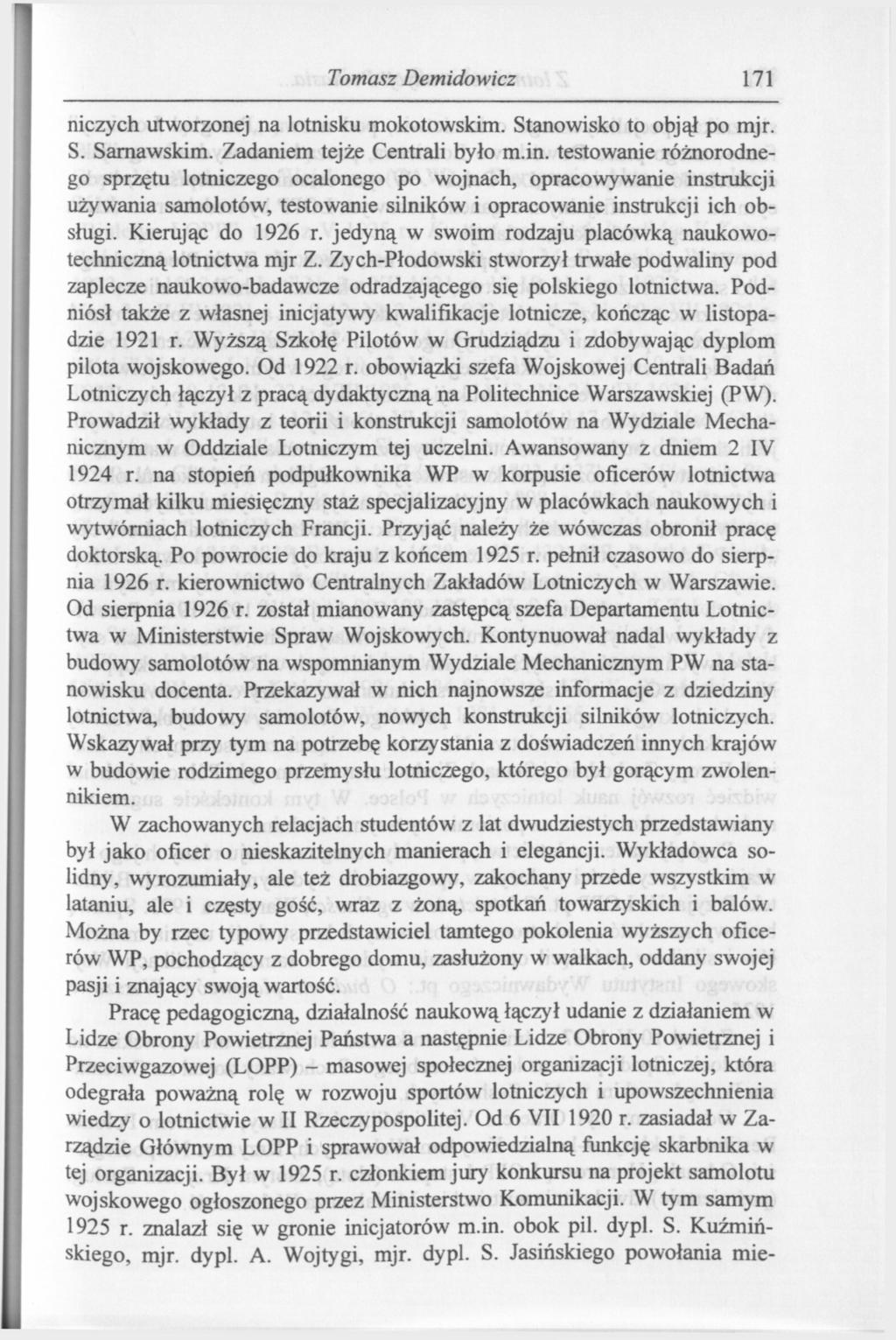 Tomasz Demidowicz 171 niczych utworzonej na lotnisku mokotowskim. Stanowisko to objął po mjr. S. Sarnawskim. Zadaniem tejże Centrali było m.in.